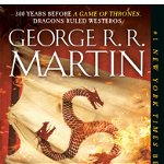 Fire & Blood: 300 Years Before a Game of Thrones (a Targaryen History) - George R. R. Martin, George R. R. Martin