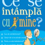 Ce se întâmplă cu mine? (pentru băieți), Curtea Veche Publishing