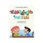 English Made Fun. A Workbook For 1St Grade Students, Florin Radu Bortes - Editura Corint