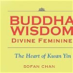 Buddha Wisdom Divine Feminine - Sofan Chan