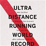 O'Carroll, C: Ultra Distance Running - World Record Breakers