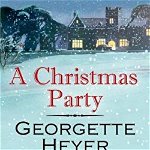 A Christmas Party: A Seasonal Murder Mystery/Envious Casca - Georgette Heyer, Georgette Heyer