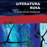 Literatura rusa. O foarte scurta introducere - Catriona Kelly, Litera