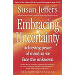 
                    Embracing Uncertainty

                                            Susan Jeffers
                                            
                    
                