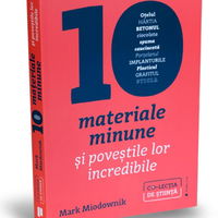 Zece materiale minune si povestile lor incredibile