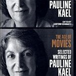 The Age of Movies - Selected Writings of Pauline Kael