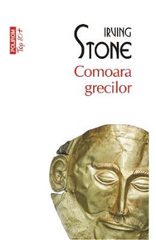 Comoara Grecilor Top 10+ Nr.197, Irving Stone - Editura Polirom