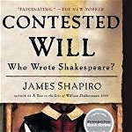 Contested Will: Who Wrote Shakespeare', Paperback - James Shapiro