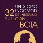 Un istoric incomod. 32 de interviuri cu Lucian Boia, Humanitas