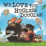 WE LOVE YOU HUGLESS DOUGLAS