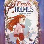 Enola Holmes: The Graphic Novels: The Case of the Missing Marquess, The Case of the Left-Handed Lady, and The Case of the Bizarre Bouquets (Enola Holmes, nr. 1)