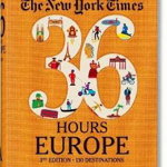 NYT. 36 Hours. Europe. 3rd Edition, Barbara Ireland