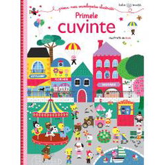 Bebe invata. Prima mea enciclopedie ilustrata. Primele cuvinte, - Bebe invata. Prima mea enciclopedie ilustrata. Primele cuvinte, -