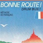 Bonne route! Limba franceză (Vol.1) - Paperback brosat - P. Greffet, Paul Gilbert - Sigma, 