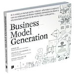 Business Model Generation - Alexander Osterwalder, Yves Pigneur, Publica