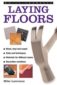 Laying Floors Wood Vinyl And Carpet Tools And Techniques Materials For Different Rooms Decorative Variations, 