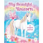 My Beautiful Unicorn: A Magical Journal, Hardcover