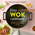 Easy Wok Cookbook: 88 Simple Chinese Recipes for Stir-Frying