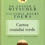 Cartea ceaiului verde - Paperback brosat - Lester A. Mitscher, Victoria Dolby Toews - Curtea Veche, 