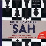Biblia jucatorului de sah | Al Lawrence, James Eade, Didactica Publishing House