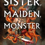 Sister, Maiden, Monster - Lucy A. Snyder, editia 2023