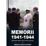 Memorii 1941-1944. Ambasadorul Italiei la Bucuresti isi aminteste - Renato Bova Scoppa