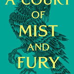 A Court of Mist and Fury. A Court of Thorns and Roses #2 - Sarah J. Maas, Sarah J. Maas