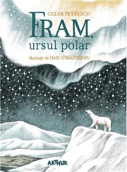 Fram, Ursul Polar, Cezar Petrescu - Editura Art