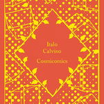 Cosmicomics, Little Clothbound Classics - Italo Calvino