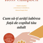 Cum să-ți arăți iubirea față de copilul tău adult, Curtea Veche Publishing