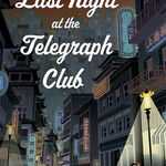 Last Night at the Telegraph Club, Paperback - Malinda Lo