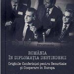 Romania in diplomatia destinderii. Originile Conferintei pentru Securitate si Cooperare in Europa - Iulian Toader, Cetatea de Scaun