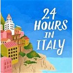 24 Hours in Italy - Romi Moondi, Romi Moondi