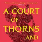 A Court Of Thorns And Roses. A Court Of Thorns And Roses #1 - Sarah J. Maas