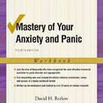 Mastery of Your Anxiety and Panic