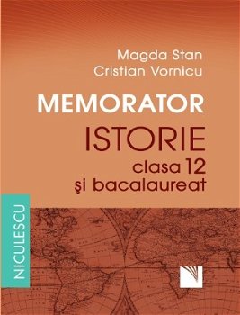 Memorator. Istorie pentru clasa a XII-a şi bacalaureat, Editura NICULESCU