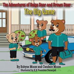 The Adventures of Beige Bear and Brown Bear: The Big Game, Paperback - Robyne Moore