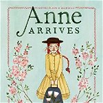 Anne Arrives: Inspired by Anne of Green Gables - Kallie George, Kallie George