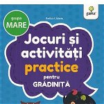 Jocuri si activitati practice , grupa mare, Editura Gama, 4-5 ani +, Editura Gama