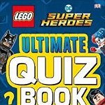 LEGO DC Comics Super Heroes Ultimate Quiz Book: 1000 Brain-Busting Questions