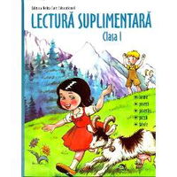 Lectura suplimentara pentru clasa I. Basme, povesti, povestiri, poezii, fabule