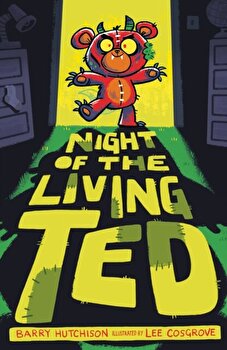 Night of the Living Ted, Paperback - Barry Hutchison