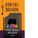 Buna seara, Melania! Al doilea roman din seria MELANIA LUPU - Rodica Ojog-Brasoveanu, Nemira