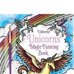 Carte de colorat "Magic painting unicorns", 5 ani+, Usborne