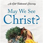 May We See Christ? - An Old Testament Journey, Paperback - Warren Henderson
