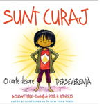 Sunt curaj. O carte despre perseverenta, 