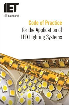 Code of Practice for the Application of LED Lighting Systems (Iet Standards)