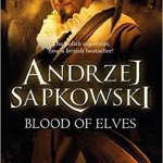 BLOOD OF ELVES (WITCHER 1) ANDRZEJ SAPKOWSKI