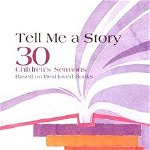 Tell Me a Story: 30 Children's Sermons Based on Best-Loved Books the New Brown Bag (New Brown Bag)