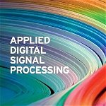 Applied Digital Signal Processing: Theory and Practice
